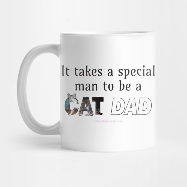 It takes a special man to be a cat dad - grey and white tabby cat oil painting word art by DawnDesignsWordArt